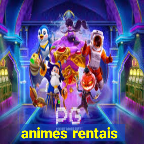 animes rentais